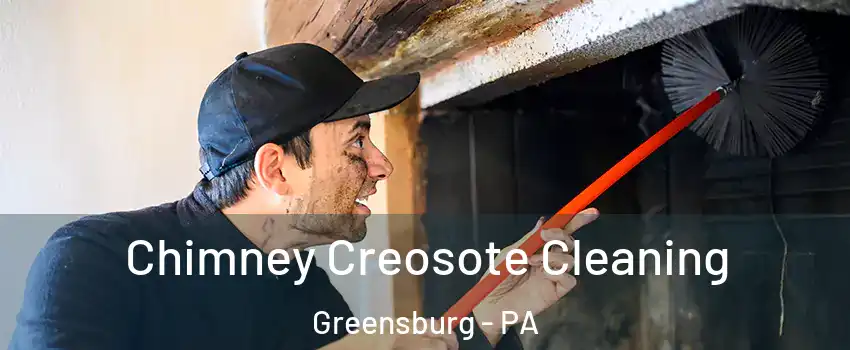  Chimney Creosote Cleaning Greensburg - PA