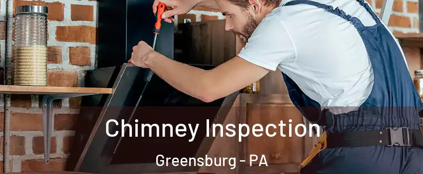  Chimney Inspection Greensburg - PA