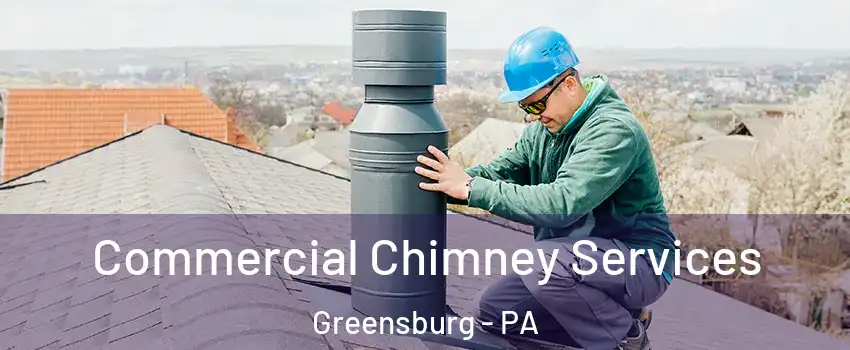  Commercial Chimney Services Greensburg - PA