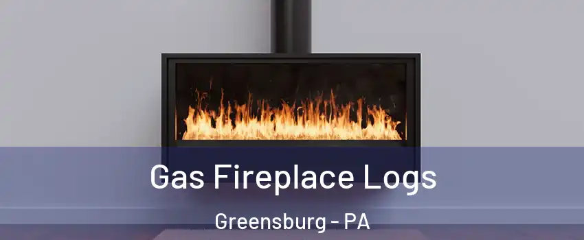  Gas Fireplace Logs Greensburg - PA
