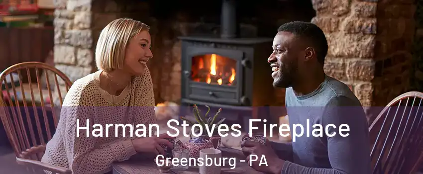  Harman Stoves Fireplace Greensburg - PA