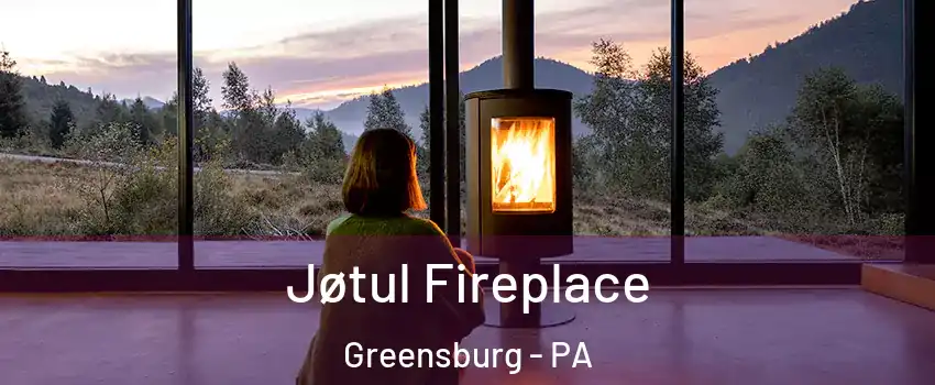  Jøtul Fireplace Greensburg - PA