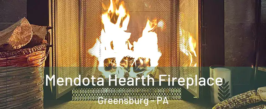  Mendota Hearth Fireplace Greensburg - PA