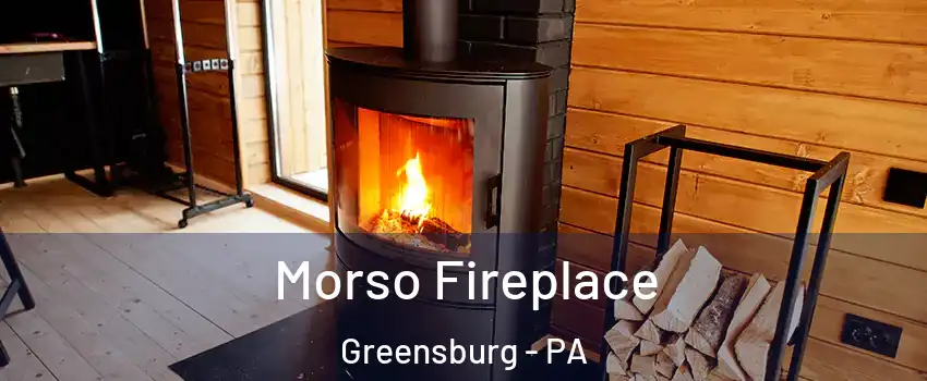  Morso Fireplace Greensburg - PA