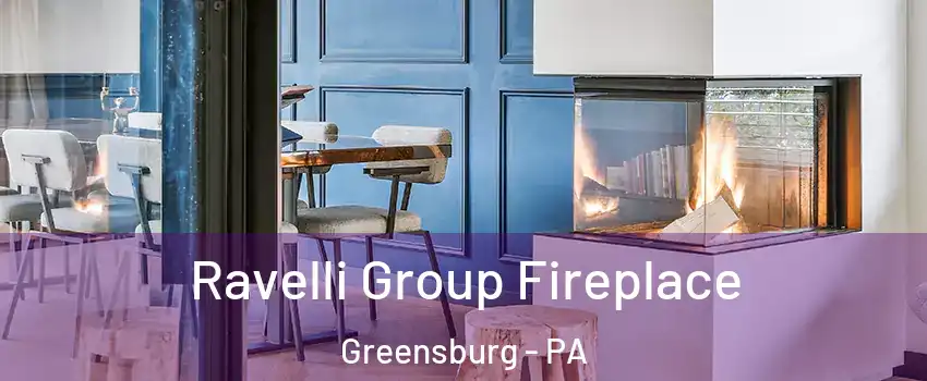  Ravelli Group Fireplace Greensburg - PA
